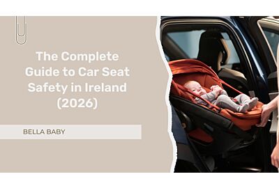 Bella Baby guide to car seat safety in Ireland